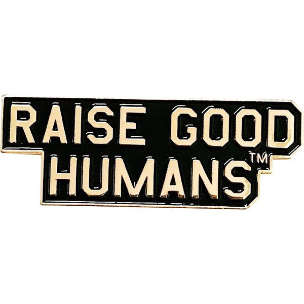 "Raise Good Humans® " Enamel Pin - Mom Culture