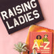 "RAISING LADIES©" Tee - Mom Culture