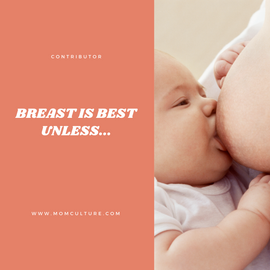 Breast is best unless...