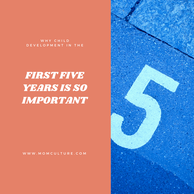 Why child development in the first five years of life is seriously important