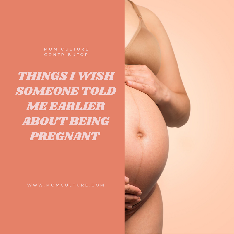 Things I Wish Someone Told Me Earlier About Being Pregnant