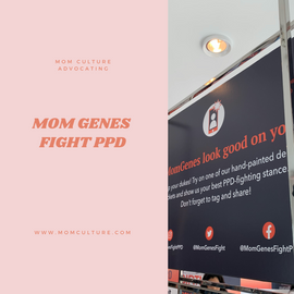 Mom Culture Advocating with Mom Genes Fight PPD