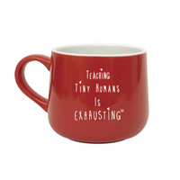 Teaching Tiny Humans Is Exhausting™ 14 oz Teacher Mug