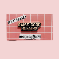 Raise Good Humans® Enamel Pin