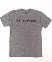 "Exhaust•dad©" Tee - Mom Culture