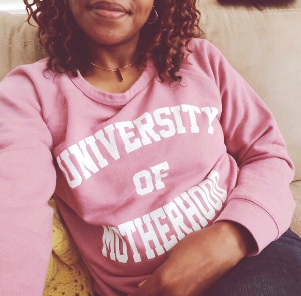 "University of Motherhood®" French Terry Pullover - Mom Culture