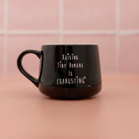 Raising Tiny Humans Is Exhausting™ 14 oz Coffee Mug