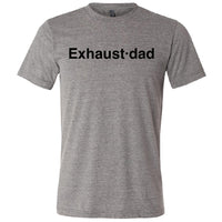 Exhaust•dad© T-Shirt | Funny Dad Graphic Tee