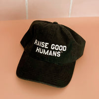Raise Good Humans® Baseball Cap