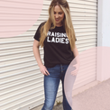 "RAISING LADIES©" Tee - Mom Culture