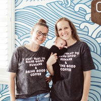 Raise Good Humans® + Drink Good Coffee© Vintage Tee