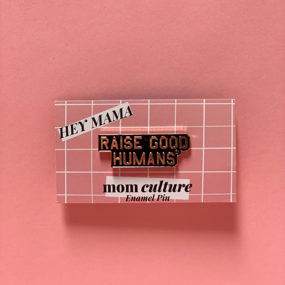 "Raise Good Humans® " Enamel Pin - Mom Culture