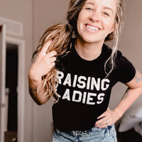 RAISING LADIES© Tee