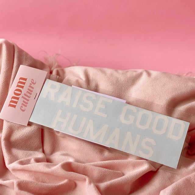 Raise Good Humans® Car Decal